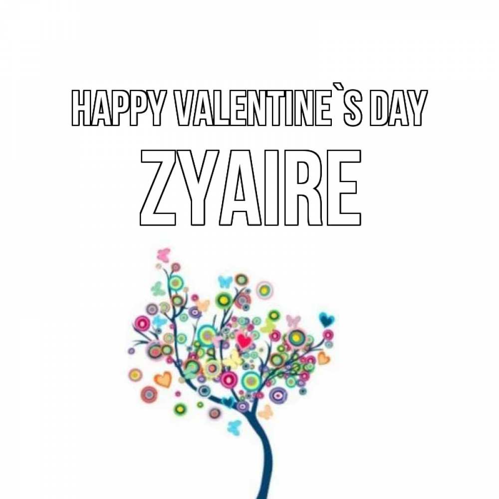Greetings card с именем, Zyaire Happy Valentine`s Day дерево на валентинке Greetings with text for free download 